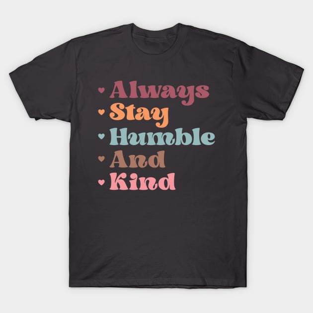 Humble T-Shirt by Iuliana